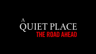 A Quiet Place: The Road Ahead